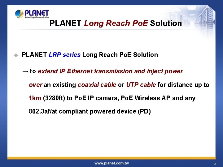 PLANET Long Reach Po. E Solution u PLANET LRP series Long Reach Po. E