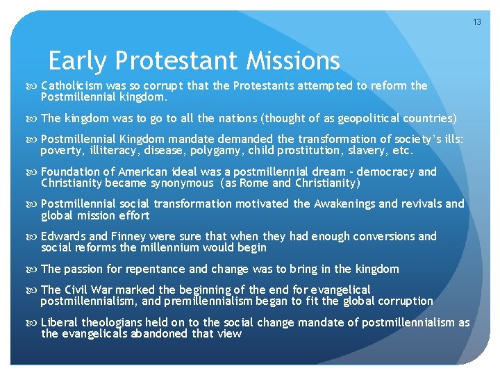 13 Early Protestant Missions Catholicism was so corrupt that the Protestants attempted to reform