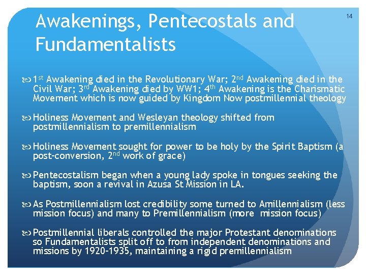 Awakenings, Pentecostals and Fundamentalists 14 1 st Awakening died in the Revolutionary War; 2