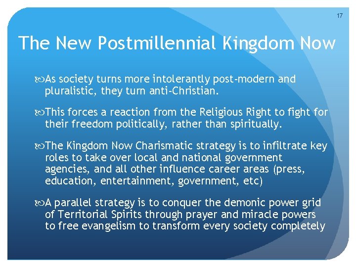 17 The New Postmillennial Kingdom Now As society turns more intolerantly post-modern and pluralistic,