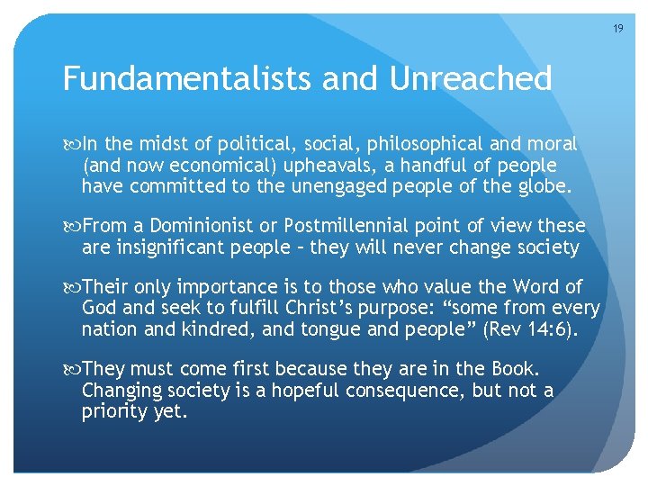 19 Fundamentalists and Unreached In the midst of political, social, philosophical and moral (and 19 Fundamentalists and Unreached In the midst of political, social, philosophical and moral (and