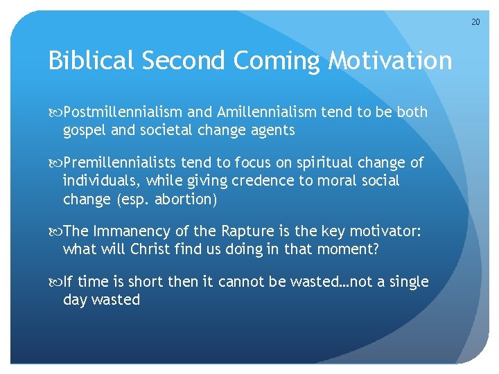 20 Biblical Second Coming Motivation Postmillennialism and Amillennialism tend to be both gospel and 20 Biblical Second Coming Motivation Postmillennialism and Amillennialism tend to be both gospel and