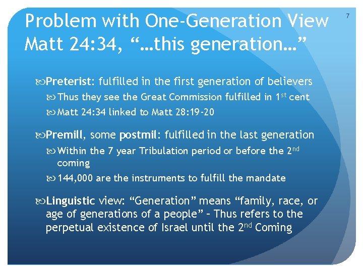 Problem with One-Generation View Matt 24: 34, “…this generation…” Preterist: fulfilled in the first