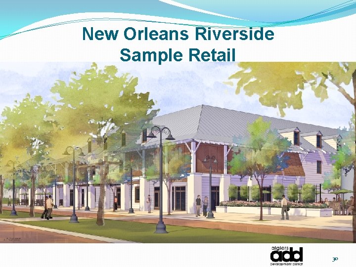 New Orleans Riverside Sample Retail 30 