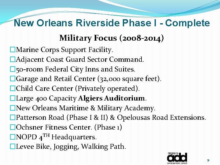 New Orleans Riverside Phase I - Complete Military Focus (2008 -2014) �Marine Corps Support