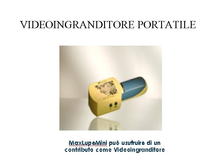 VIDEOINGRANDITORE PORTATILE 