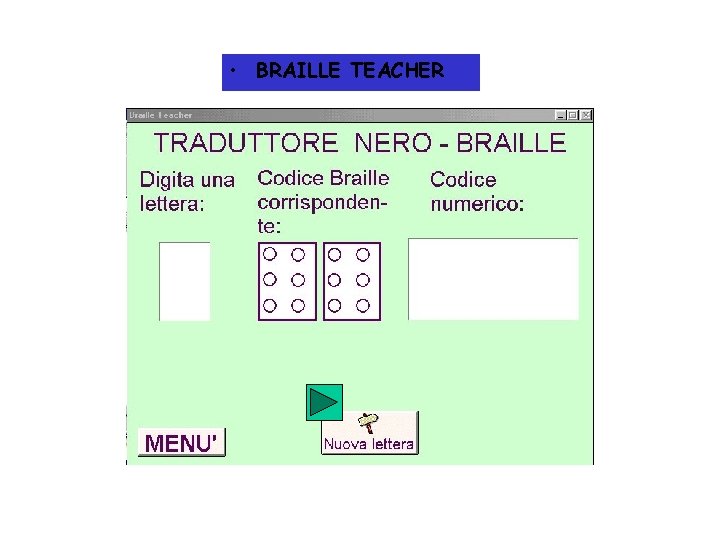 • BRAILLE TEACHER • BRAILLE TEACHER