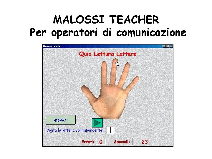 MALOSSI TEACHER Per operatori di comunicazione 