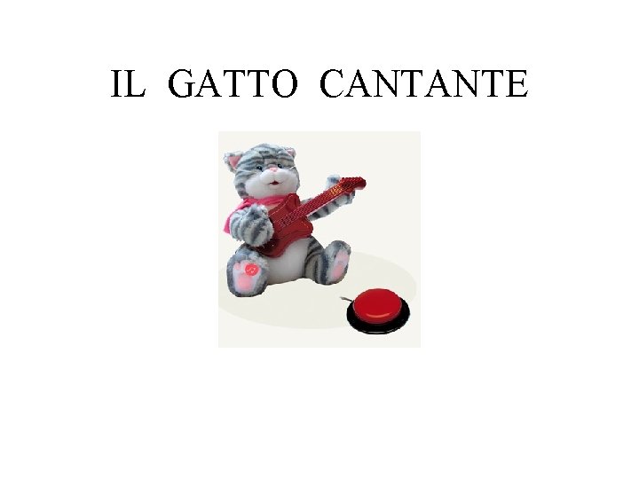 IL GATTO CANTANTE 