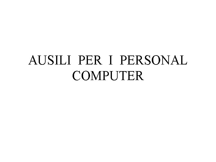 AUSILI PERSONAL COMPUTER 