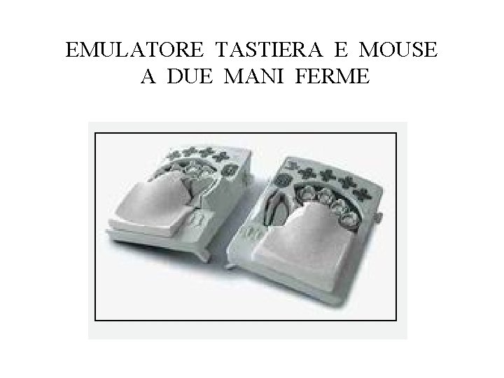 EMULATORE TASTIERA E MOUSE A DUE MANI FERME 