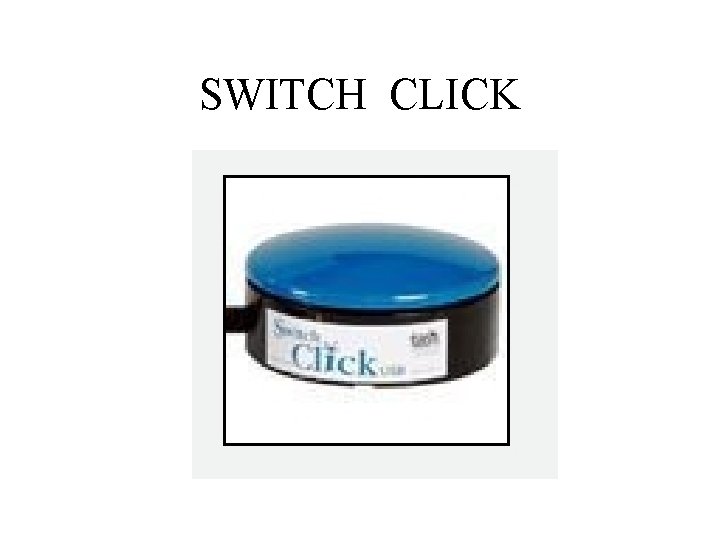 SWITCH CLICK 