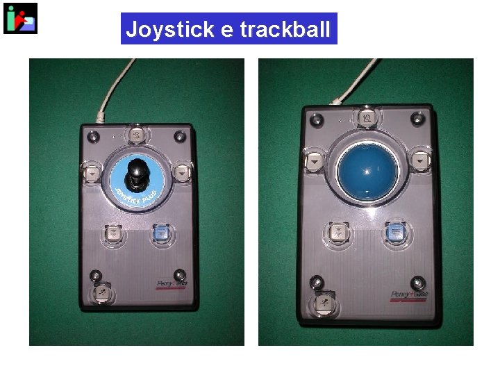 Joystick e trackball Joystick e trackball