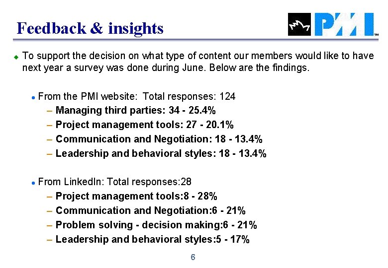 Feedback & insights u To support the decision on what type of content our Feedback & insights u To support the decision on what type of content our
