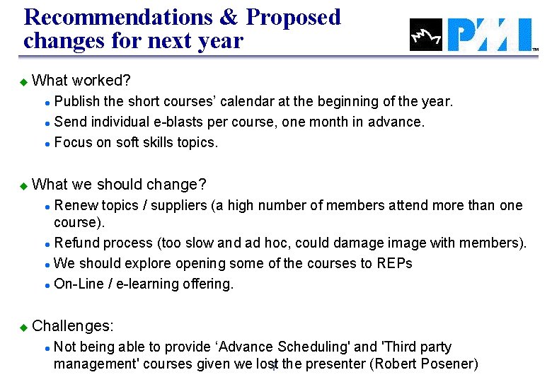 Recommendations & Proposed changes for next year u What worked? Publish the short courses’ Recommendations & Proposed changes for next year u What worked? Publish the short courses’
