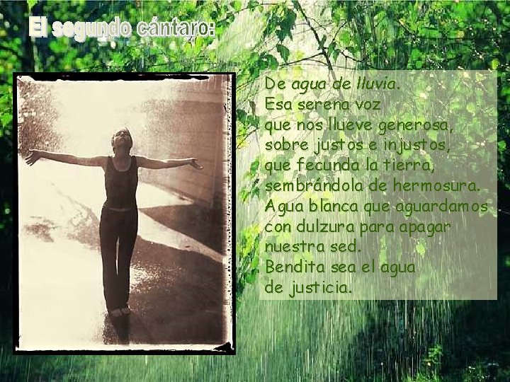 De agua de lluvia. Esa serena voz que nos llueve generosa, sobre justos e