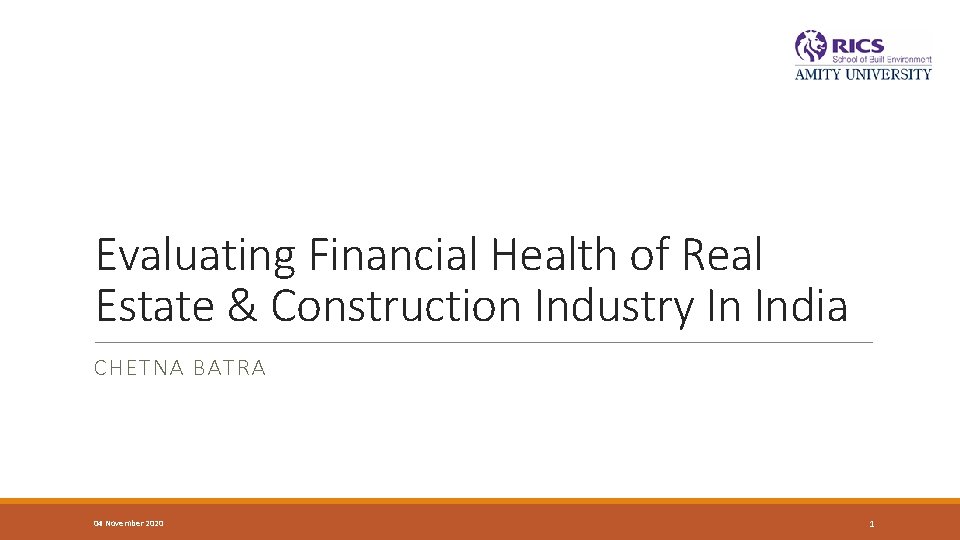 Evaluating Financial Health of Real Estate & Construction Industry In India CHETNA BATRA 04 Evaluating Financial Health of Real Estate & Construction Industry In India CHETNA BATRA 04