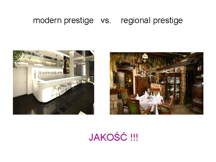 modern prestige vs. regional prestige JAKOŚĆ !!! 