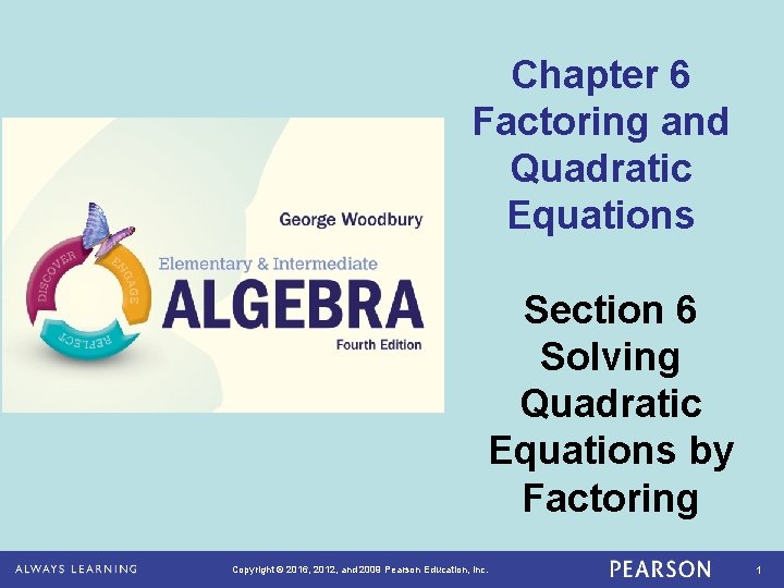 Chapter 6 Factoring and Quadratic Equations Section 6 Solving Quadratic Equations by Factoring Copyright