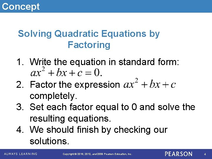 Concept Solving Quadratic Equations by Factoring 1. Write the equation in standard form: 2.