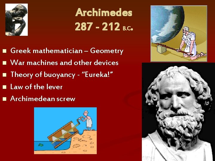 Archimedes 287 - 212 B. C. n n n Greek mathematician – Geometry War