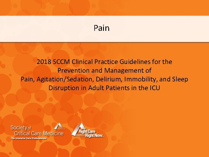Pain 2018 SCCM Clinical Practice Guidelines for the Prevention and Management of Pain, Agitation/Sedation,