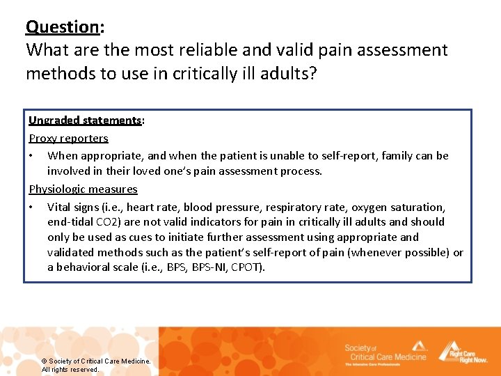 Question: What are the most reliable and valid pain assessment methods to use in