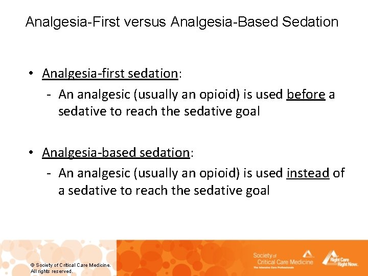 Analgesia-First versus Analgesia-Based Sedation • Analgesia-first sedation: - An analgesic (usually an opioid) is