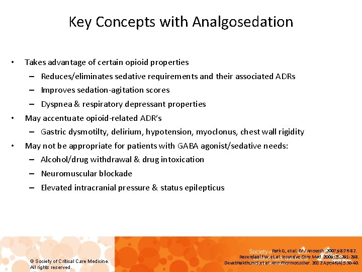 Key Concepts with Analgosedation • • • Takes advantage of certain opioid properties –