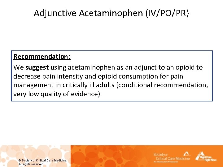 Adjunctive Acetaminophen (IV/PO/PR) Recommendation: We suggest using acetaminophen as an adjunct to an opioid