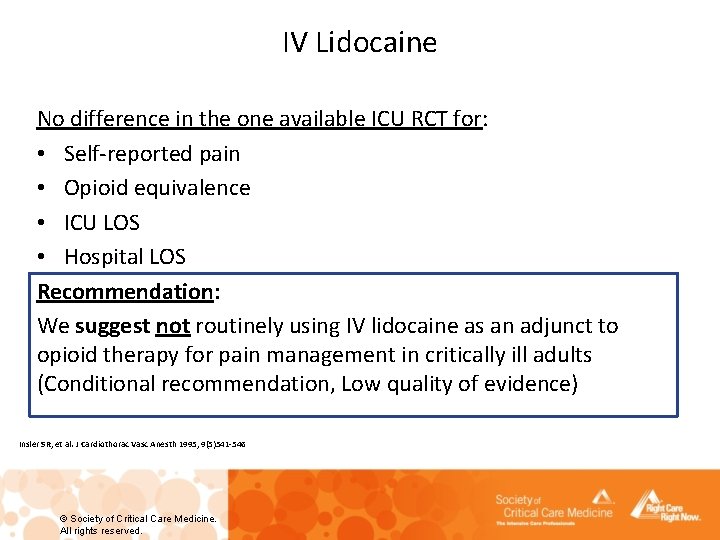 IV Lidocaine No difference in the one available ICU RCT for: • Self-reported pain