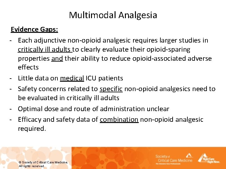 Multimodal Analgesia Evidence Gaps: - Each adjunctive non-opioid analgesic requires larger studies in critically