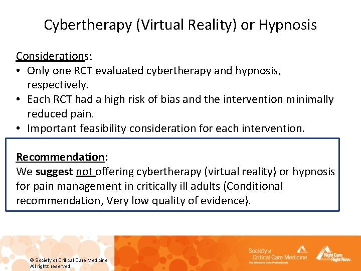 Cybertherapy (Virtual Reality) or Hypnosis Considerations: • Only one RCT evaluated cybertherapy and hypnosis,