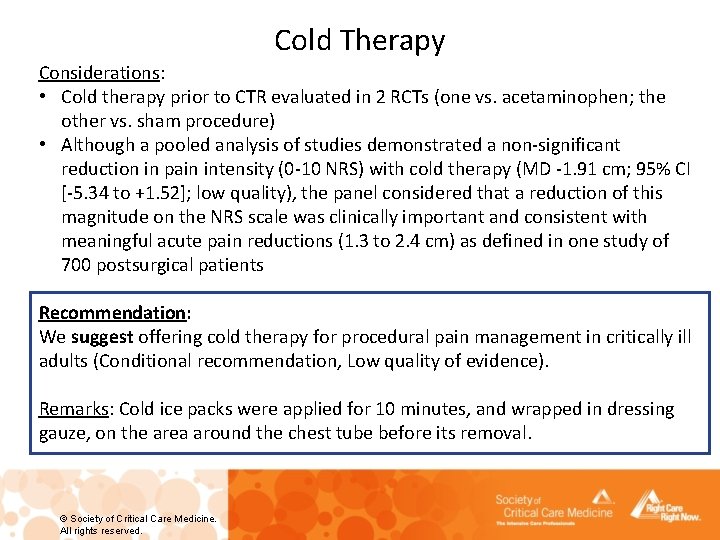Cold Therapy Considerations: • Cold therapy prior to CTR evaluated in 2 RCTs (one