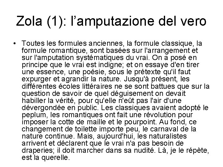 Zola (1): l’amputazione del vero • Toutes les formules anciennes, la formule classique, la