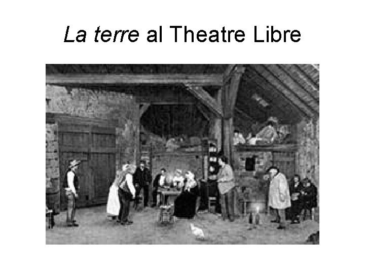La terre al Theatre Libre 