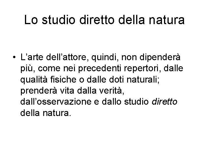 Lo studio diretto della natura • L’arte dell’attore, quindi, non dipenderà più, come nei