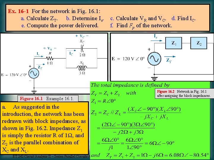 Ex. 16 -1 For the network in Fig. 16. 1: a. Calculate ZT. b.