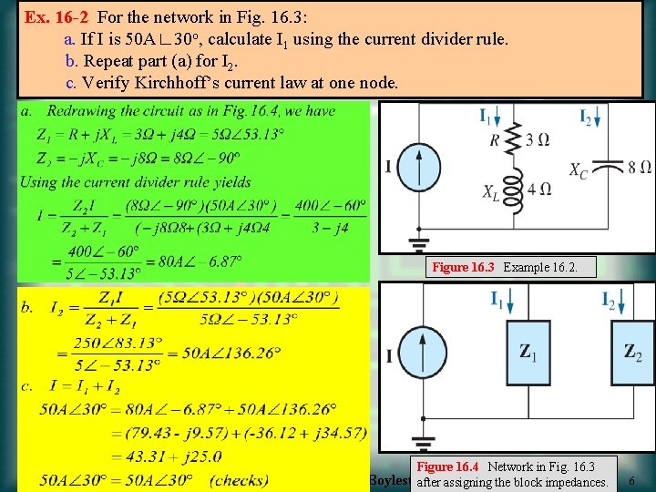 Ex. 16 -2 For the network in Fig. 16. 3: a. If I is