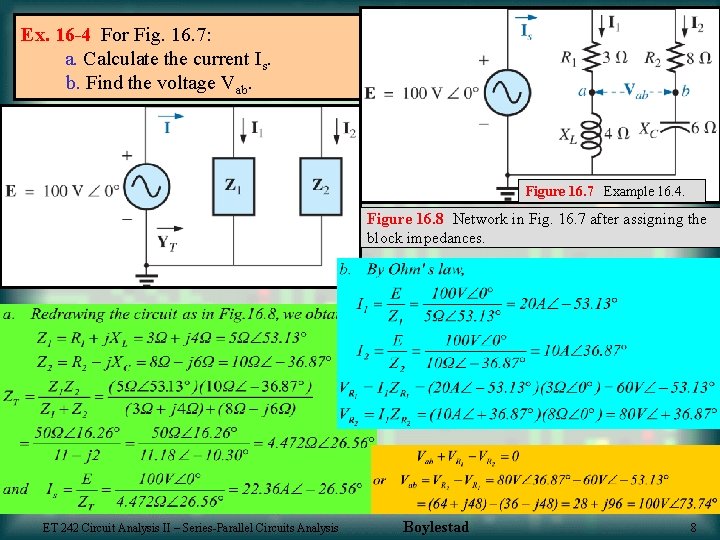 Ex. 16 -4 For Fig. 16. 7: a. Calculate the current Is. b. Find