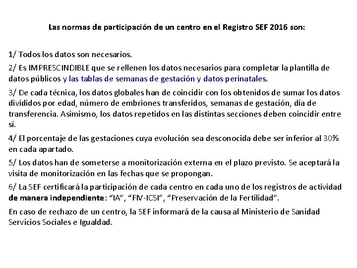 Las normas de participación de un centro en el Registro SEF 2016 son: 1/