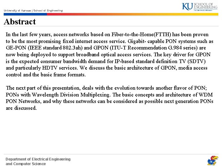 University of Kansas | School of Engineering Abstract In the last few years, access