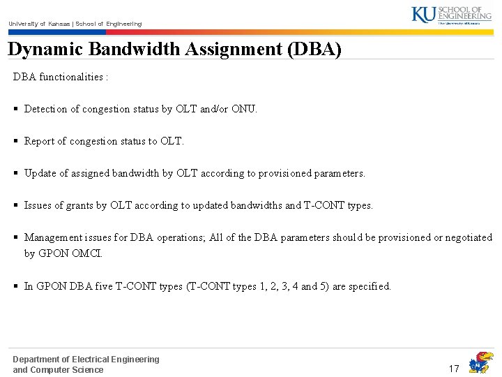 University of Kansas | School of Engineering Dynamic Bandwidth Assignment (DBA) DBA functionalities :