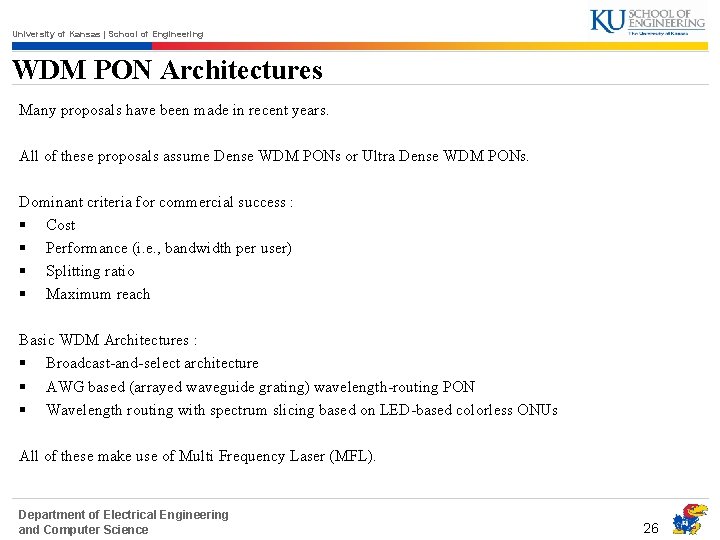 University of Kansas | School of Engineering WDM PON Architectures Many proposals have been