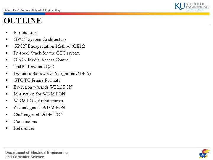 University of Kansas | School of Engineering OUTLINE § § § § Introduction GPON