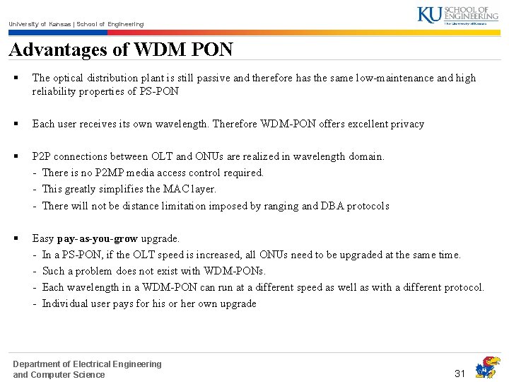 University of Kansas | School of Engineering Advantages of WDM PON § The optical