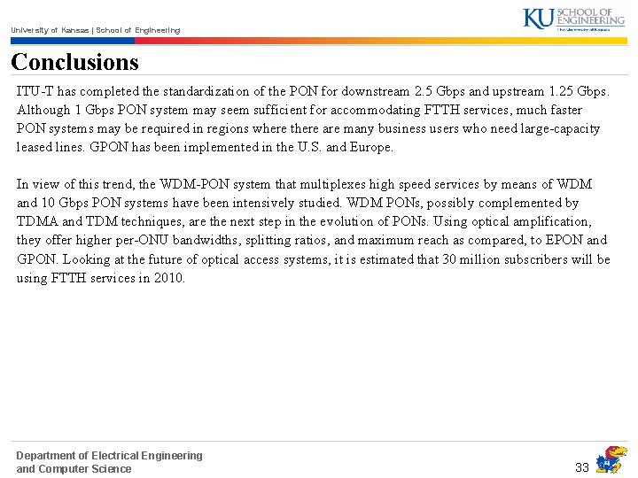 University of Kansas | School of Engineering Conclusions ITU-T has completed the standardization of