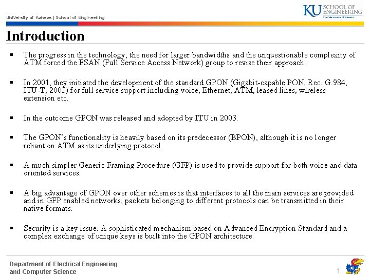 University of Kansas | School of Engineering Introduction § The progress in the technology,