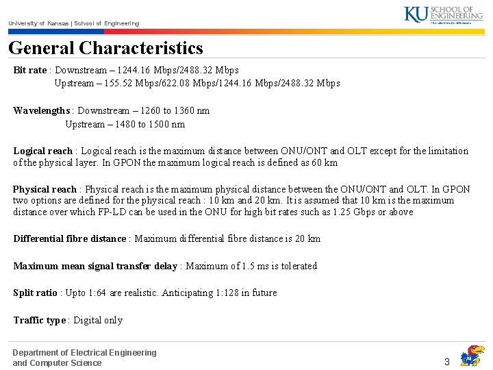 University of Kansas | School of Engineering General Characteristics Bit rate : Downstream –