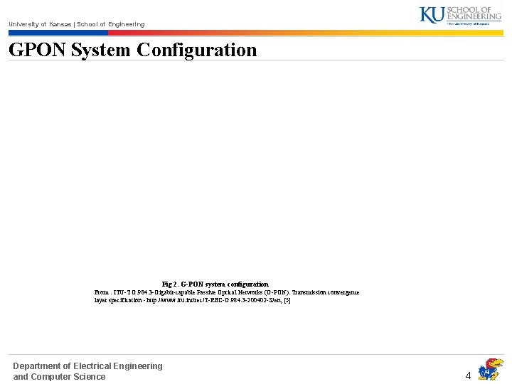 University of Kansas | School of Engineering GPON System Configuration Fig 2. G-PON system